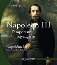 Image de Napoléon III, l'empereur paysagiste