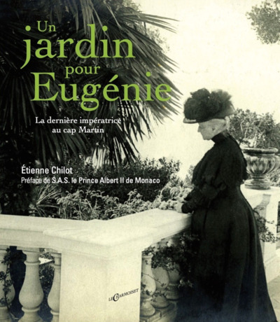 Picture of UN JARDIN POUR EUGENIE : LE DERNIERE IMPERATRICE AU CAP MARTIN