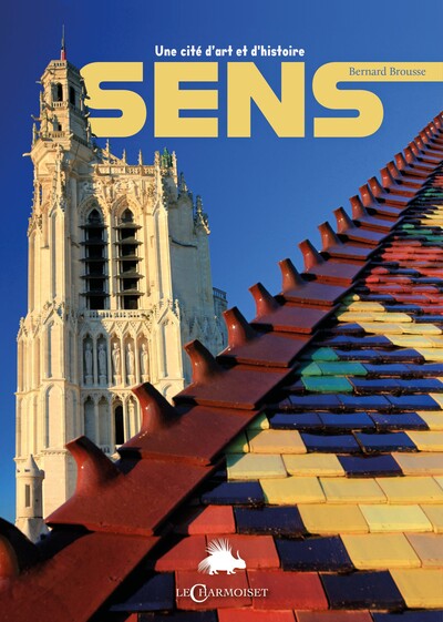 Image de Sens - une cité d'art et d'histoire