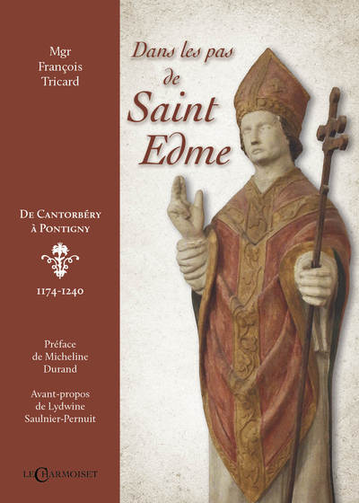 Image de Dans les pas de saint Edme - de Cantorbéry à Pontigny, 1174-1240