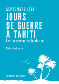 Image de Septembre 1914. Jours de guerre à Tahiti. Les fausses notes du clairon.
