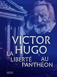 Picture of Victor Hugo. La liberté au Panthéon