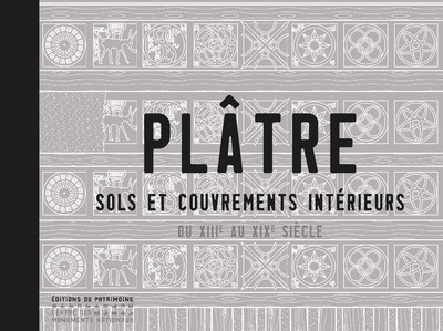 Picture of Plâtre. Sols et couvrements intérieurs du XIIIe au XIXe siècle
