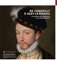 Picture of De Chantilly à Azay-le-Rideau, le retour des portraits de la Renaissance