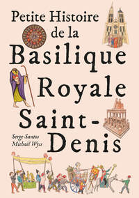Picture of Petite Histoire de la Basilique Royale de Saint Denis