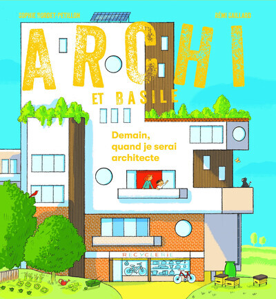 Image de Archi et Basile - Demain, quand je serai architecte