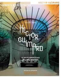 Picture of Hector Guimard - Le Geste magnifique de l'art nouveau
