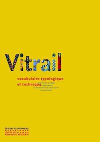 Picture of Vitrail - Vocabulaire typologique et technique