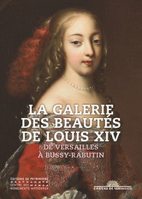 Image de La Galerie des beautés de Louis XIV - De Versailles à Bussy Rabutin