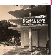 Picture of Robert Mallet-Stevens et ses photographes - La collection Jean-Louis Cohen