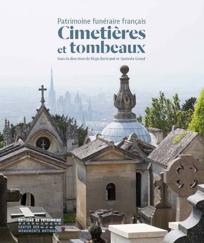 Picture of Cimetières et tombeaux : Patrimoine funéraire français