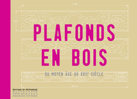 Picture of Plafonds en bois. Du Moyen-âge au XVIIe siécle