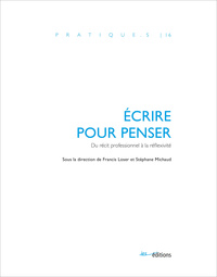 Picture of ECRIRE POUR PENSER. DU RECIT PROFESSIONNEL A LA REFLEXIVITE