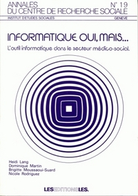 Picture of INFORMATIQUE OUI, MAIS... L'OUTIL INFORMATIQUE DANS LE SECTEUR MEDICO