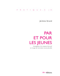 Picture of PAR ET POUR LES JEUNES. AUTOGESTION D'UN ESPACE D'ACCUEIL EN MARGE DE  L'ANIMATION SOCIOCULTURELLE