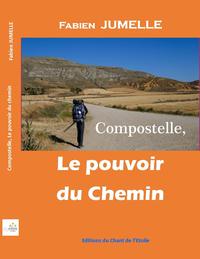Image de Compostelle, Le pouvoir du Chemin
