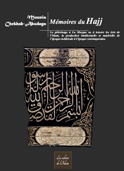 Image de Mémoires du Hajj : le pélerinage à La Mecque vu à travers les arts de l'islam, la production intelle