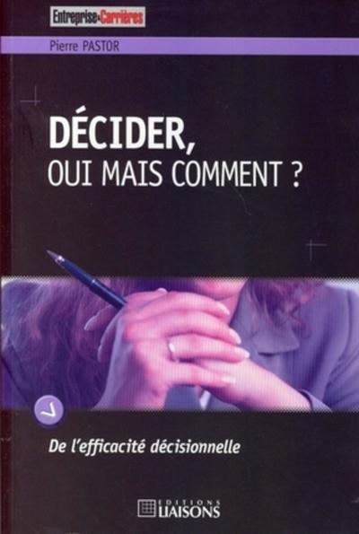 Image de Décider, oui mais comment ?