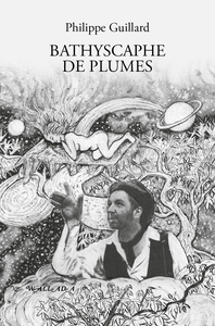 Picture of Bathyscaphe de plumes, Essaimage vibratile de quelques poèmes-chansons