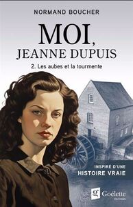 Image de MOI, JEANNE DUPUIS V 02 LES AUBES ET LA TOURMENTE