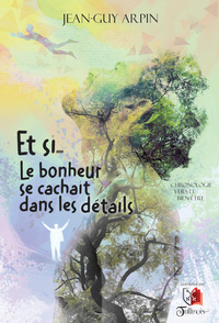 Image de ET SI... Le bonheur se cachait dans les détails