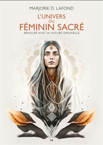 Picture of L'UNIVERS DU FEMININ SACRE. RENOUER AVEC SA NATURE ORIGINELLE