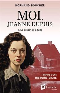 Picture of MOI, JEANNE DUPUIS V 01 LE DEVOIR ET LA FUITE
