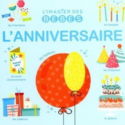 Picture of L'Anniversaire des bébés - Premiers imagiers - tout en carton dès 6 mois