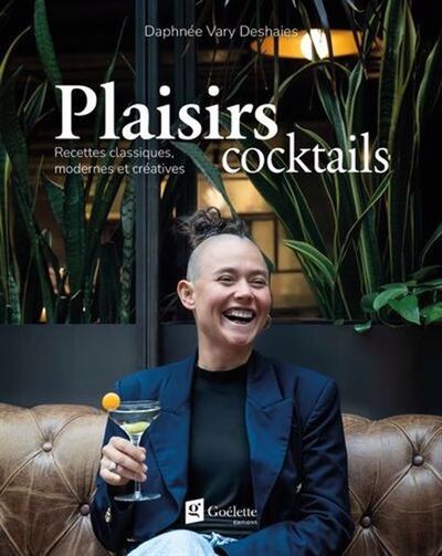 Picture of PLAISIRS COCKTAILS. RECETTES CLASSIQUES, MODERNES ET CREATIVES