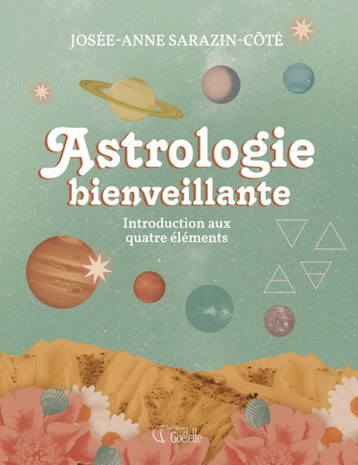 Picture of ASTROLOGIE BIENVEILLANTE. UNE INTRODUCTION AUX QUATRE ELEMENTS