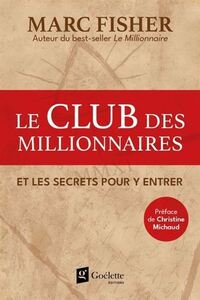 Image de LE CLUB DES MILLIONNAIRES ET LES SECRETS POUR Y ENTRER