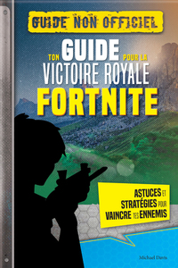 Picture of FORTNITE - Ton guide pour la Victoire Royale