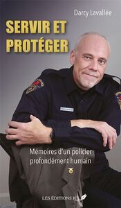 Picture of SERVIR ET PROTEGER. MEMOIRES D'UN POLICIER PROFONDEMENT HUMAIN