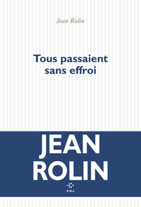 Picture of Tous passaient sans effroi