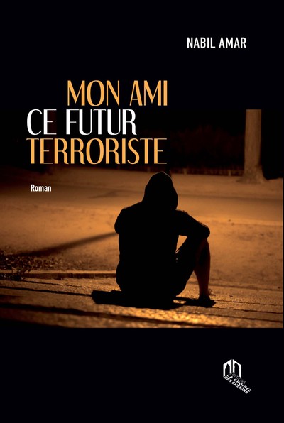 Image de MON AMI CE FUTUR TERRORISTE