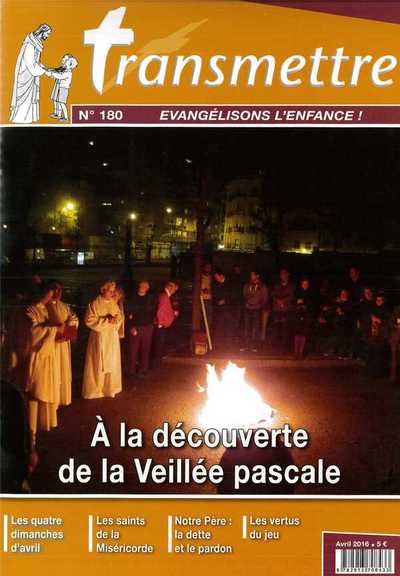 Image de Revue Transmettre évangélisons l'enfance - A la découverte de la Veillée pascale n°180 avril 2016