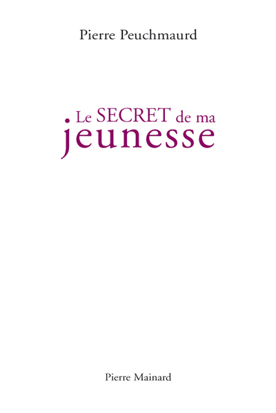 Picture of Le Secret de ma jeunesse : suivi de Les Jours de rangement