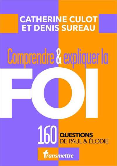 Image de Comprendre et expliquer la Foi