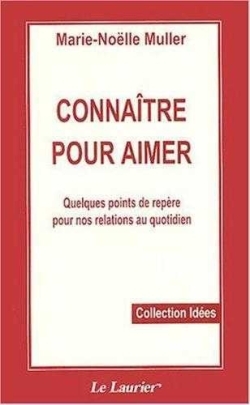 Image de Connaître pour aimer - Quelques points de repère pour nos relations au quotidien