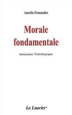 Image de Morale fondamentale : Initiation théologique