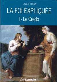 Picture of La foi expliquée -  I. Le Credo