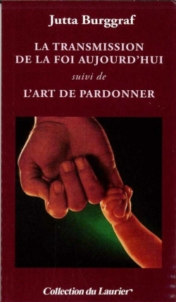 Picture of La transmission de la foi aujourd'hui suivi de L'art de pardonner