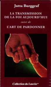 Picture of La transmission de la foi aujourd'hui suivi de L'art de pardonner