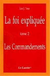 Image de La Foi Expliquée - Tome 2 - les Commandements