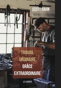 Image de Travail ordinaire, grâce extraordinaire