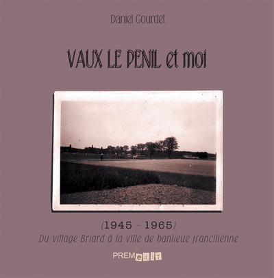 Picture of Vaux le Pénil et moi (1945-1965)