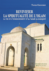 Image de Revivifier la spiritualité de l'Islam - La vie et l'enseignement d'al-'Arabî al-Darqâwî