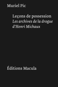 Picture of Leçons de possession. Les archives de la drogue d'Henri Michaux