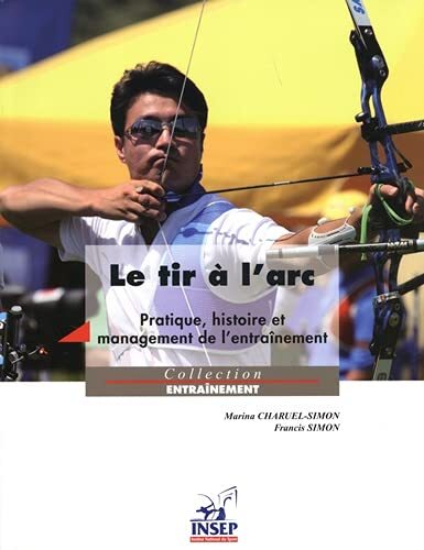 Image de Tir à l'arc. Pratique, histoire et management de l'entraînement.