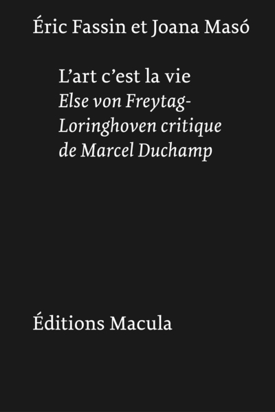 Image de L'art, c'est la vie. Else von Freytag-Loringhoven critique de Marcel Duchamp